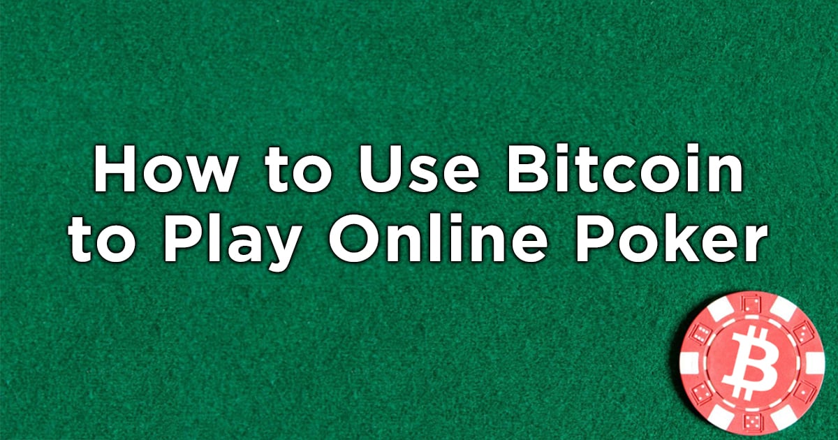 how to play poker online with bitcoin